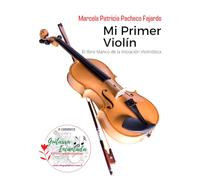 Mi Primer Violín: El libro blanco de la iniciación Violinística