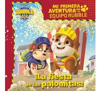 Mi primera aventura con el Equipo Rubble | Paw Patrol - La fiesta de las palomitas | Nickelodeon Myr Servicios Editoriales S.l.;
