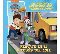 Rescate En El Autobús Del Cole (mi Primera Aventura Con La Patrul La C