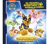 Mi Primera Aventura Con La Patrulla Canina Paw Patrol - ¡superp Atru