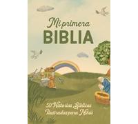 Mi primera biblia: 50 historias bíblicas ilustradas para niños