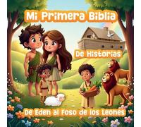 Mi Primera Biblia De Historias: De Edén al Foso de los Leones