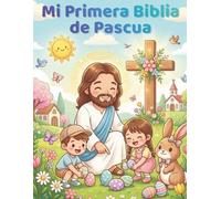 Mi Primera Biblia de Pascua: 50 dibujos sencillos de colorear para niños pequeños sobre la historia de Jesús, desde el Domingo de Ramos hasta la Resurrección (Edad 1-4)