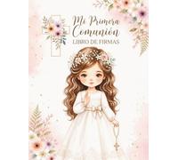 Mi Primera Comunión - Álbum de Firmas para Niña: Libro de recuerdos a color con dedicatorias, fotos y mensajes | Tapa dura premium + QR con marcapáginas imprimibles para invitados