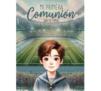 Mi Primera Comunión Fútbol: Libro de Firmas y Dedicatorias