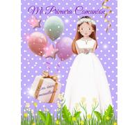 Mi Primera Comunión. Libro alegre, colorido. Libro para dedicatorias, fotos, firmas, datos del día especial, anécdotas, recordatorios, oraciones, ... para niñas que harán su Primera Comunión.