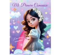 Mi Primera Comunión. Libro de firmas, alegre, colorido. Libro para dedicatorias, fotos, datos del día especial, anécdotas, recordatorios, oraciones, ... Comunión. Detalles. My first communion