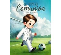 Mi Primera Comunión: Libro de Firmas Comunión Niño Fútbol con Dedicatorias de Invitados, Fotografías, Lista de Regalos y Árbol de Huellas.