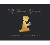 MI PRIMERA COMUNIÓN: LIBRO DE FIRMAS | NIÑO | PERMITE QUE TUS AMIGOS Y FAMILIARES FIRMEN Y DEJEN SUS COMENTARIOS Y SUS MEJORES DESEOS PARA TU HIJO | INCLUYE UN REGISTRO DE REGALOS RECIBIDOS