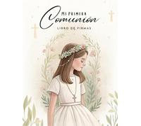 Mi Primera Comunión: Libro de Firmas Personalizado Para Dedicatorias y Mensajes de invitados | Álbum de Fotografías | Recuerdos | Lista de Regalos