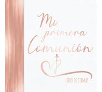 Mi Primera Comunión Libro de Firmas: Vintage Fiesta Decoration Oro Rosa I Recuerdos y las Fotos I Recordatorio a los Invitados I lista de regalos I Para Deseos Escritos I Regalo para Niñas