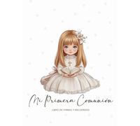 Mi Primera Comunión Libro de Firmas y recuerdos: Con Árbol de Huellas, Dibujo cooperativo, Espacio para Fotos y Dedicatorias, Álbum Scrapbook para Niña (Versión Rubia ojos azules)