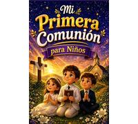 Mi Primera Comunión para Niños: Un libro de regalo para la Primera Comunión con historias inspiradoras para niños de 6 a 14 años