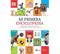 Mi primera enciclopedia / My First Encyclopedia: Mascotas; Granja; Dinosaurios; Cuerpo Humano; Deportes; Arte; Inventos