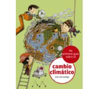 Mi Primera Guía Sobre El Cambio Climático