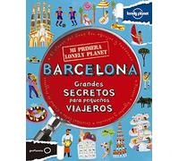 Mi primera Lonely Planet. Barcelona: Grandes SECRETOS para pequeños VIAJEROS