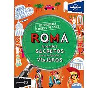 Mi primera Lonely Planet. Roma: Grandes secretos para pequeños viajeros [Idioma Inglés]