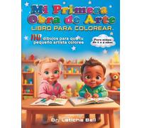 Mi Primera Obra de Arte: ¡Una Divertida Aventura para Colorear para Pequeños Artistas!