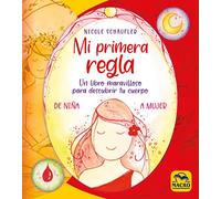 Mi Primera Regla: De Niña A Mujer