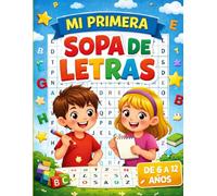 Mi primera sopa de letras: 160 sopas de letras con dificultad progresiva · Aprende jugando · De 6 a 12 años