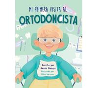 Mi Primera Visita al Ortodoncista