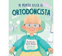 Mi Primera Visita al Ortodoncista