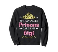 Mi Princesa Favorita Me Llama Gigi Madre Abuela Divertido Sudadera