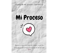 Mi proceso: Diario de mi proceso bariátrico