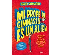 Mi profe de gimnasia es un alien (Mi hermano es un superhéroe 2): Mi hermano es un superhéroe 2 (Ficción Kids)
