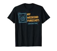 Mi pronóstico de Fin de Semana Crochet Funny Crochet Lover Camiseta