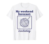 Mi pronóstico de Fin de Semana Crochet Funny Crochet Lover Camiseta