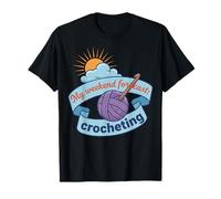 Mi pronóstico de Fin de Semana Crochet Funny Crochet Lover Camiseta