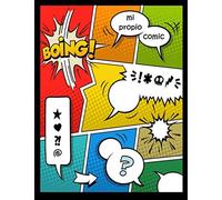 Mi propio comic: Dibuja tu propio comic y deja rienda suelta a tu creatividad. Para niños y mayores.