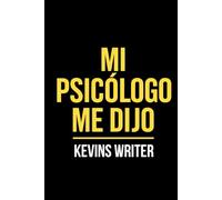 Mi psicólogo me dijo: Amor propio, límites y salud emocional en 130 sesiones