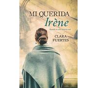 Mi querida Irène: Basada en una historia real