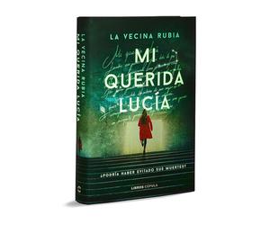 Mi querida Lucía - Primera edición limitada luminiscente: ¿Podría haber evitado sus muertes? (Novela)