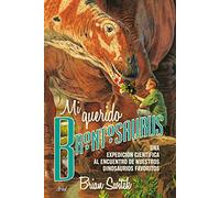 Mi querido Brontosaurus: Una expedición científica al encuentro de nuestros dinosaurios favoritos (Claves)