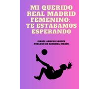 Mi querido Real Madrid Femenino: Te estábamos esperando