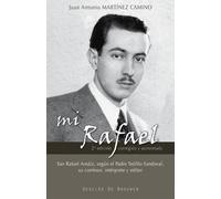 Mi Rafael: San Rafael Arnaiz, según el Padre Teófilo Sandoval, su confesor, intérprete y editor (2ª edición corregida y aumentada) (Testigos)