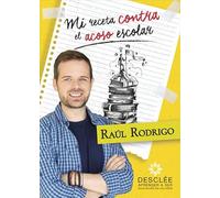 Mi Receta Contra El Acoso Escolar: 0 (Aprender a ser)