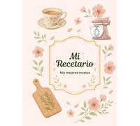 Mi Recetario: Mis Mejores Recetas
