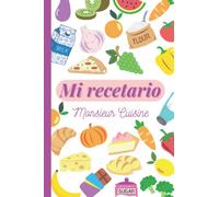 MI RECETARIO PARA MONSIEUR CUISINE: RECETARIO EN BLANCO PARA RELLENAR (MI PROPIO RECETARIO)