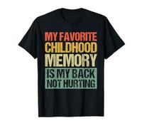 Mi recuerdo favorito de la infancia es mi espalda no duele Divertido Camiseta
