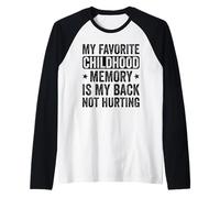 Mi recuerdo favorito de la infancia es mi espalda no duele Divertido Camiseta Manga Raglan