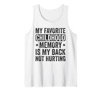 Mi recuerdo favorito de la infancia es mi espalda no duele Divertido Camiseta sin Mangas