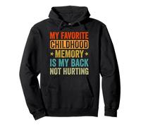 Mi recuerdo favorito de la infancia es mi espalda no duele Divertido Sudadera con Capucha