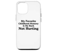 Mi Recuerdo Favorito de la Infancia es mi Espalda no lastimando Meme Carcasa para iPhone 12/12 Pro