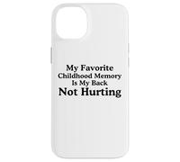 Mi Recuerdo Favorito de la Infancia es mi Espalda no lastimando Meme Carcasa para iPhone 14 Plus