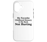 Mi Recuerdo Favorito de la Infancia es mi Espalda no lastimando Meme Carcasa para iPhone 16