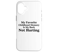 Mi Recuerdo Favorito de la Infancia es mi Espalda no lastimando Meme Carcasa para iPhone 16 Plus